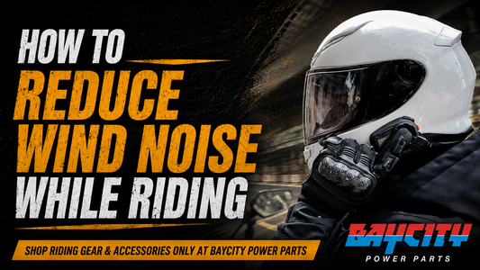 Tips to reduce wind noise while riding a motorcycle and protect your hearing Baycity Power Parts